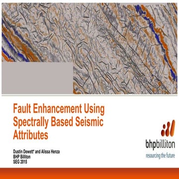 Fault Enhancement Using Spectrally Based Seismic Attributes -- Dewett and Henza SEG 2015