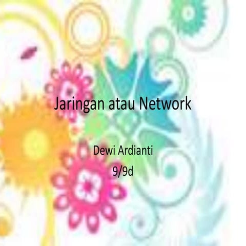 Dewi 9d, jaringan atau network