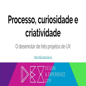 Processo, curiosidade e criatividade: o desenrolar de três projetos de UX