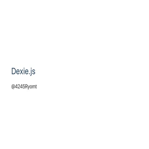 Dexiejs