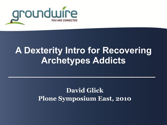 A Dexterity Intro for Recovering Archetypes Addicts