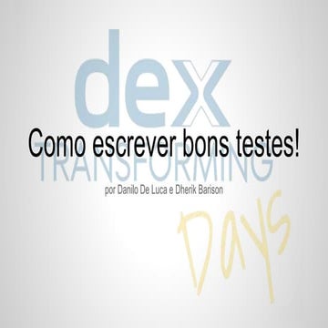 Como escrever bons testes! - Dex transforming days 