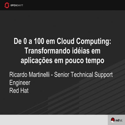 De zero a cem em cloud computing  transformando idéias em aplicações em pouco...