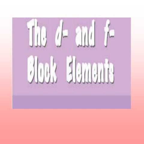 D & f block elements