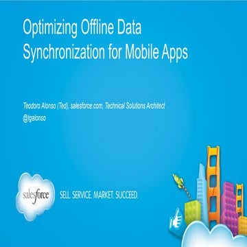 Dreamforce 13 Optimizing Data Sync for Mobile Apps | PPT