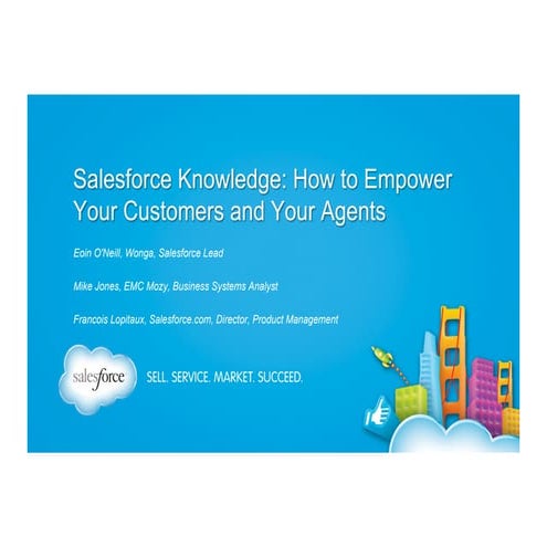 Dreamforce 2013 - Knowledge session: Empower Your Agents and Your Customers.
