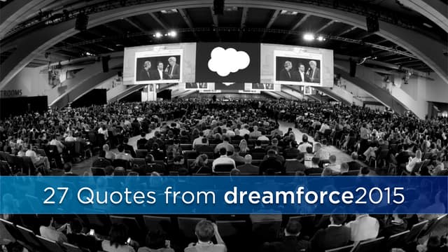 28 Quotes from Dreamforce 2015