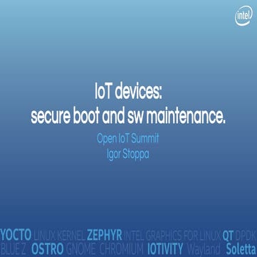 -OpenIoT Summit - IoT devices- secure boot and sw maintenance_0