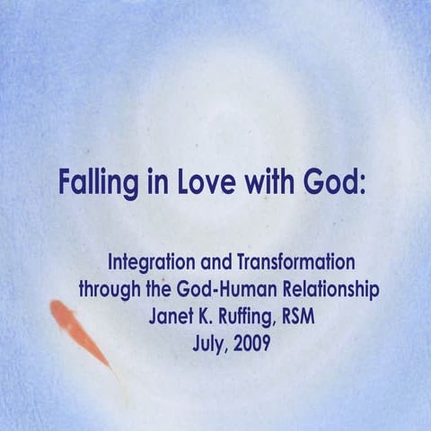 Falling in Love wtih God: Integration and Transformation | PPT