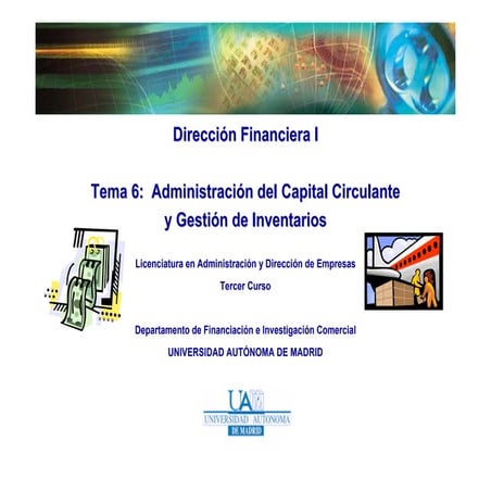 ma 6: Administraci Tema 6: Administracióón del Capital Circulante n del Capital Circulante y Gesti y Gestióón de Inventarios n de Inventarios