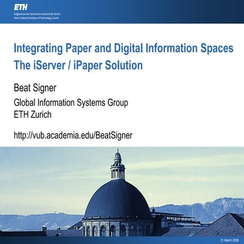 Integrating Paper and Digital Information Spaces - The iServer / iPaper Solution