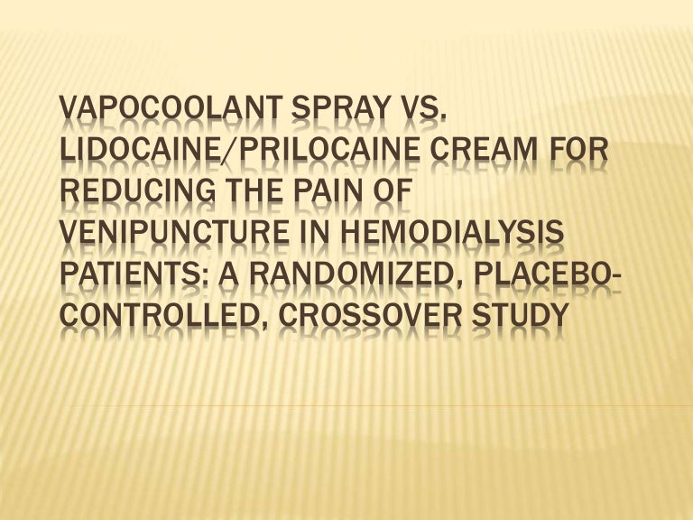 Vapocoolant spray vs. lidocaine prilocaine cream for reducing the pai…