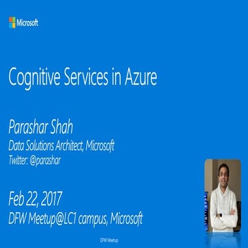 DFW meetup Cognitive services -  parashar - feb 22