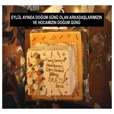 SERAP HOCAMIZ ve KORO ARKADAŞLARIMIZIN EYLÜL 2014  DOĞUM GÜNÜ