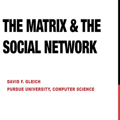 What the matrix can tell us about the social network.