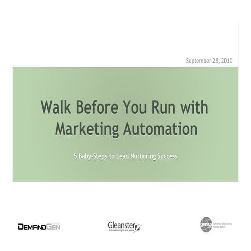 Walk Before You Run with Marketing Automation: 5 Baby-Steps to Lead Nurturing...