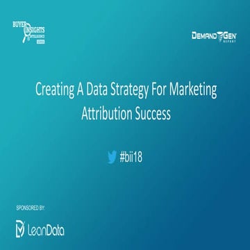 Creating A Data Strategy For Marketing Attribution Success