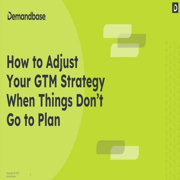 How to Adjust Your GTM Strategy When Things Don’t Go to Plan 