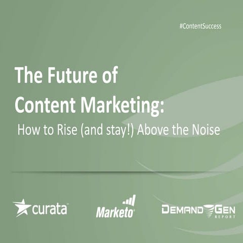 The Future of Content Marketing: How to Rise (and Stay!) Above the Noise