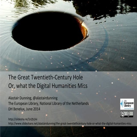 The Great Twentieth-Century Hole Or, what the Digital Humanities Miss