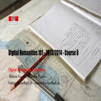 DH101 2013/2014 course 8 - Historical Geographical Information Systems (HGIS)...