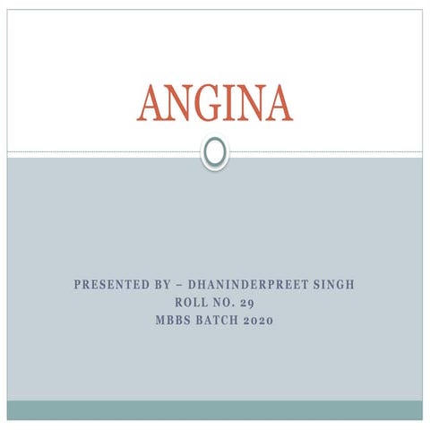 Dhaninder - 29, angina presentstion for mbbs