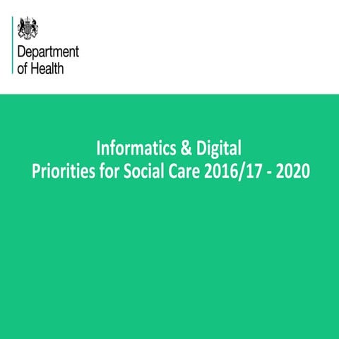 Informatics & Digital Priorities for Social Care 2016/17 - 2020 | Andrew Fen...