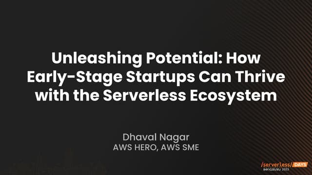 Dhaval Nagar - ServerlessDays Bengaluru 2023