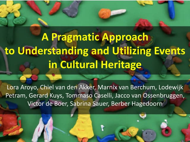 DH Benelux 2017 Panel: A Pragmatic Approach to Understanding and Utilising Ev...