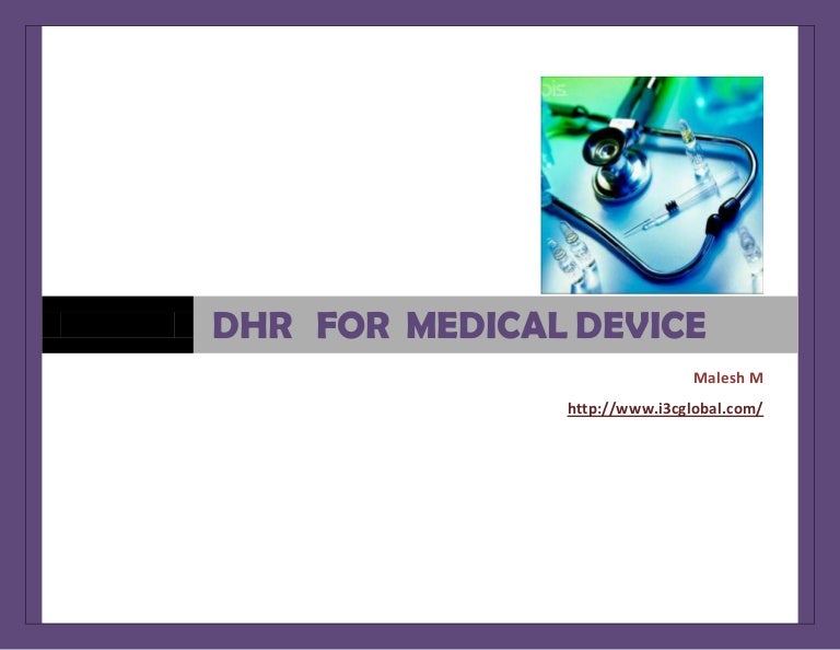 Dhr for medical device