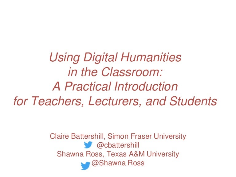 Using Digital Humanities in the Classroom by Claire Battershill and S…