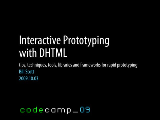 DHTML Prototyping: Silicon Valley Code Camp
