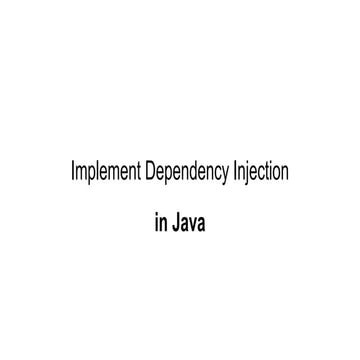 Implement Dependency Injection in Java | PPT