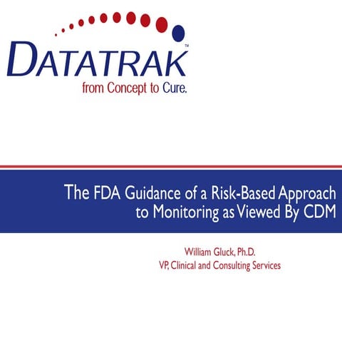The FDA Guidance of a Risk-Based Approach to Monitoring as Viewed By CDM