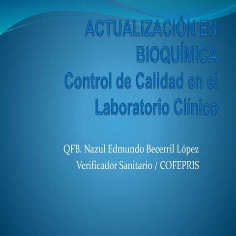 ACTUALIZACIÓN EN BIOQUÍMICA Control de Calidad en el Laboratorio Clínico 2a parte