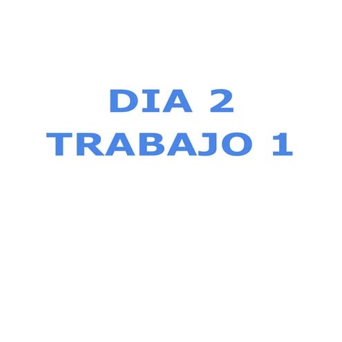 Dia2trabajo1 (1)