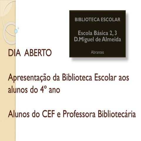 Dia  aberto - Apresentação da BE aos alunos do 4º ano