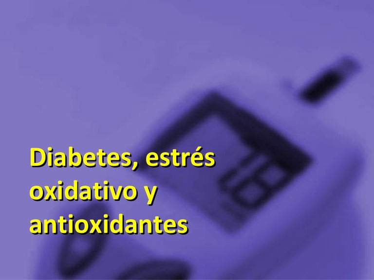 diabetes estrés oxidativo y antioxidantes una revisión pdf