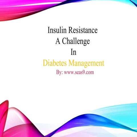 Insulin Resistance  A Challenge  In Diabetes Management