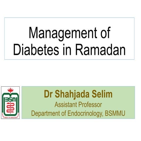Diabetes Management during Ramadan by Dr Selim