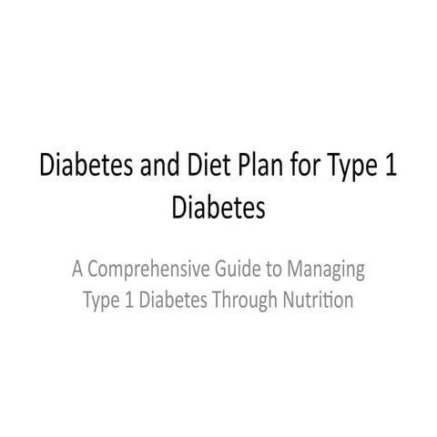 Diabetes_Diet_Plan_Type1 a comprehensive guide.pptx