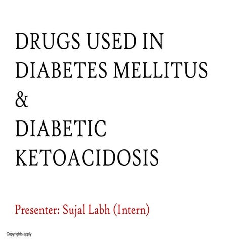 Diabetes drugs and Diabetic Ketoacidosis.pptx