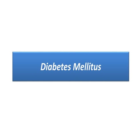 Diabetes Melitus.pptx understanding DM and its complications are essential an...