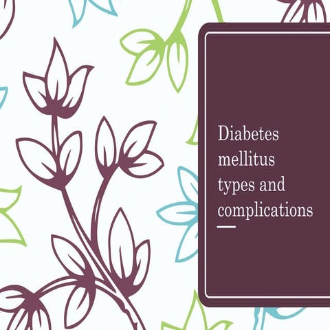 Diabetes mellitus, its types and compications