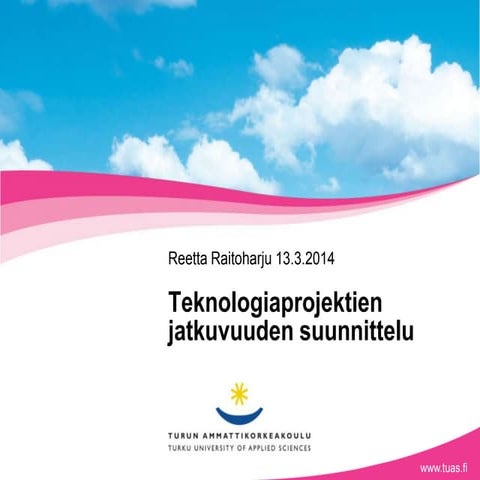 Diabeteksen omahoito NYT!: Teknologiaprojektien jatkuvuuden suunnittelu: Reet...