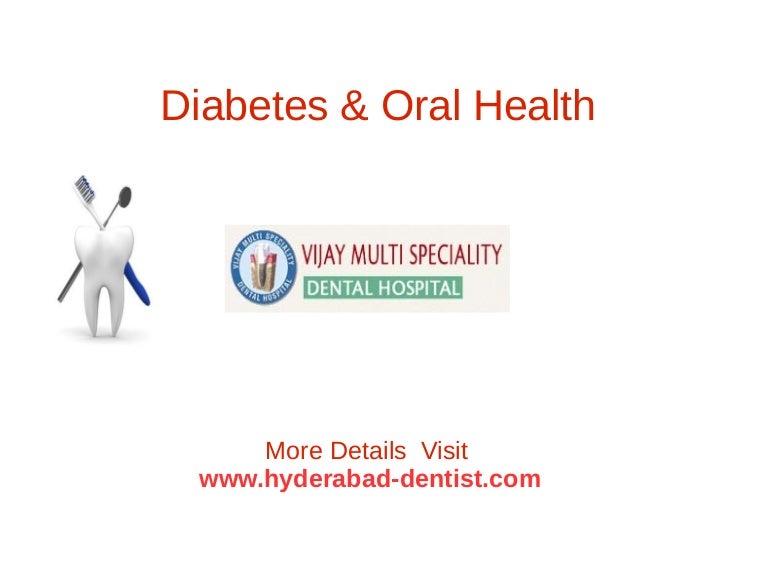 Diabetes and Oral Health Problems Diabetes and Dental Health