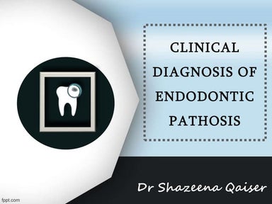 CLINICAL DIAGNOSIS OF ENDODONTIC PATHOSIS