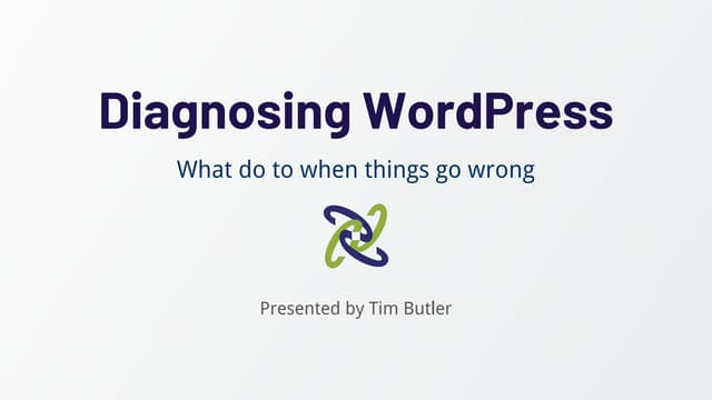 Diagnosing WordPress: What to do when things go wrong