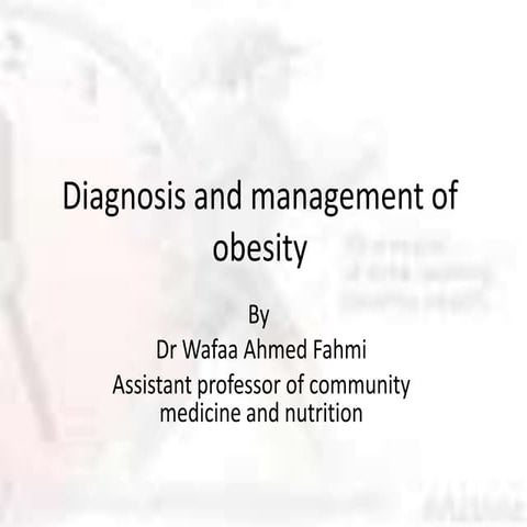 Diagnosis and management of obesity