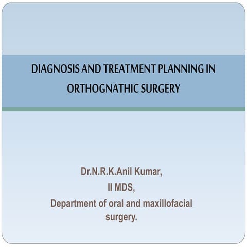Diagnosis and treatment planning in Orthognathic Surgery